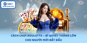 Cách Chơi Roulette